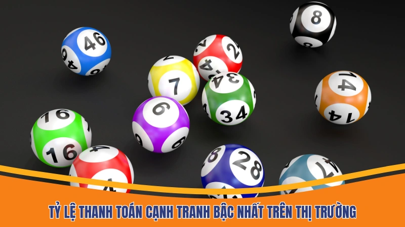 Tỷ lệ thanh toán cạnh tranh bậc nhất trên thị trường Tỷ lệ thanh toán cạnh tranh bậc nhất trên thị trường